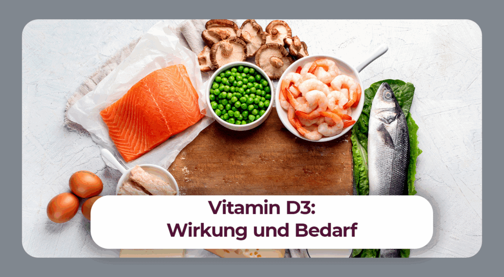 Vitamin D3: Wirkung & Bedarf
